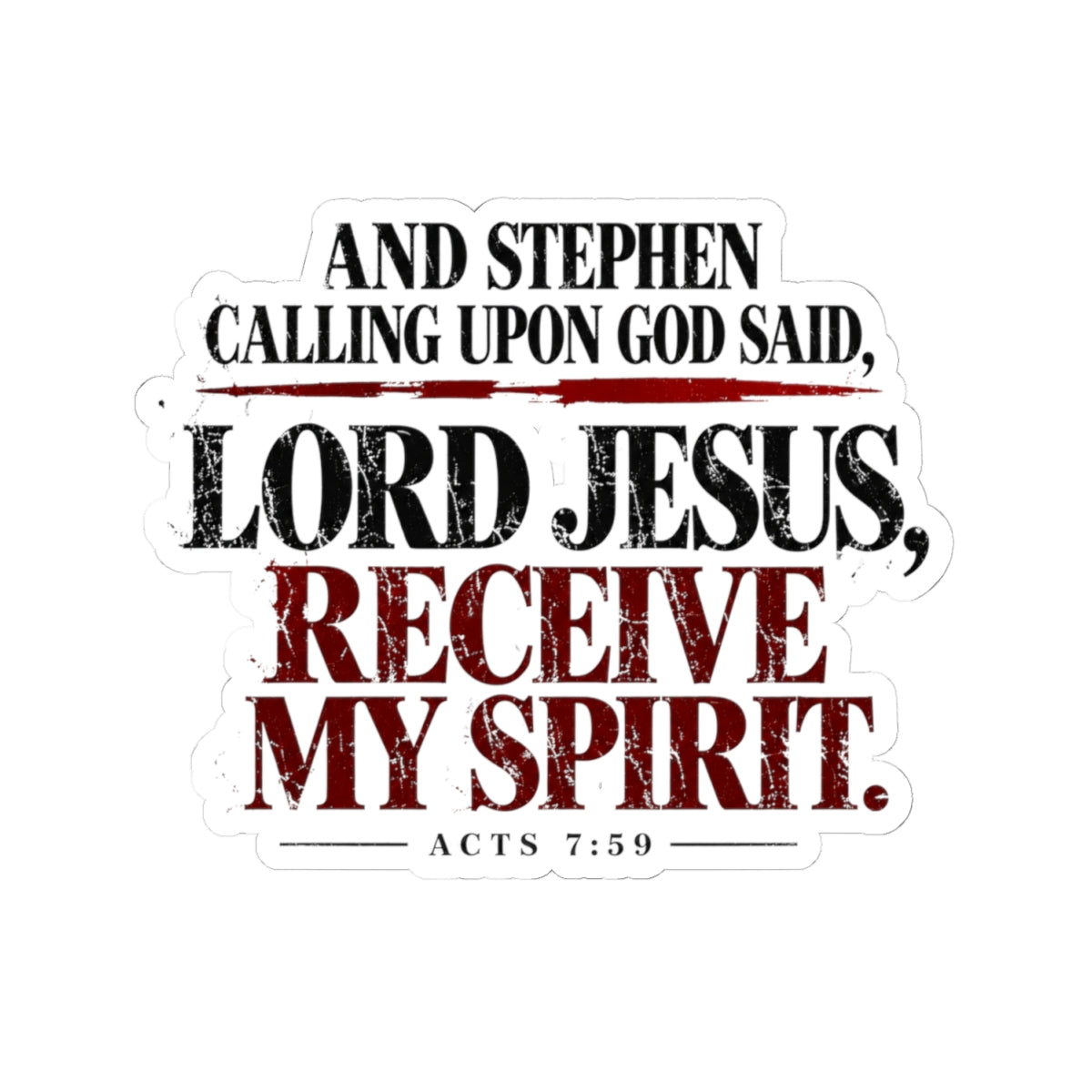 Lord Jesus, Receive My Spirit – Acts 7:59 Vinyl Sticker
