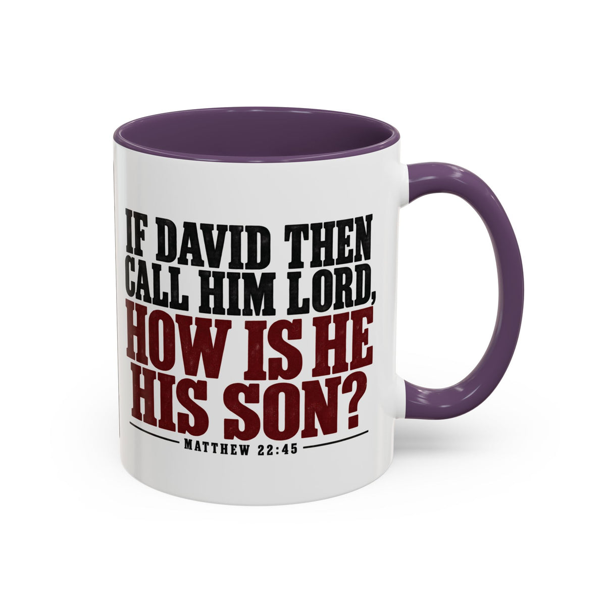 The Lord Said Unto My Lord – Matthew 22:44–45 Accent Coffee Mug