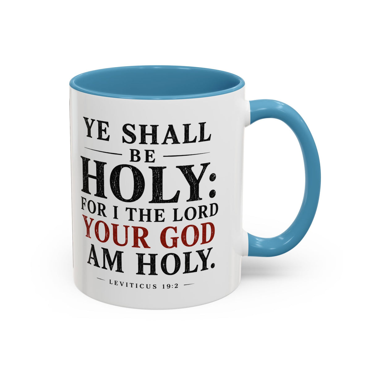 Ye Shall Be Holy – Leviticus 19:2 Accent Coffee Mug