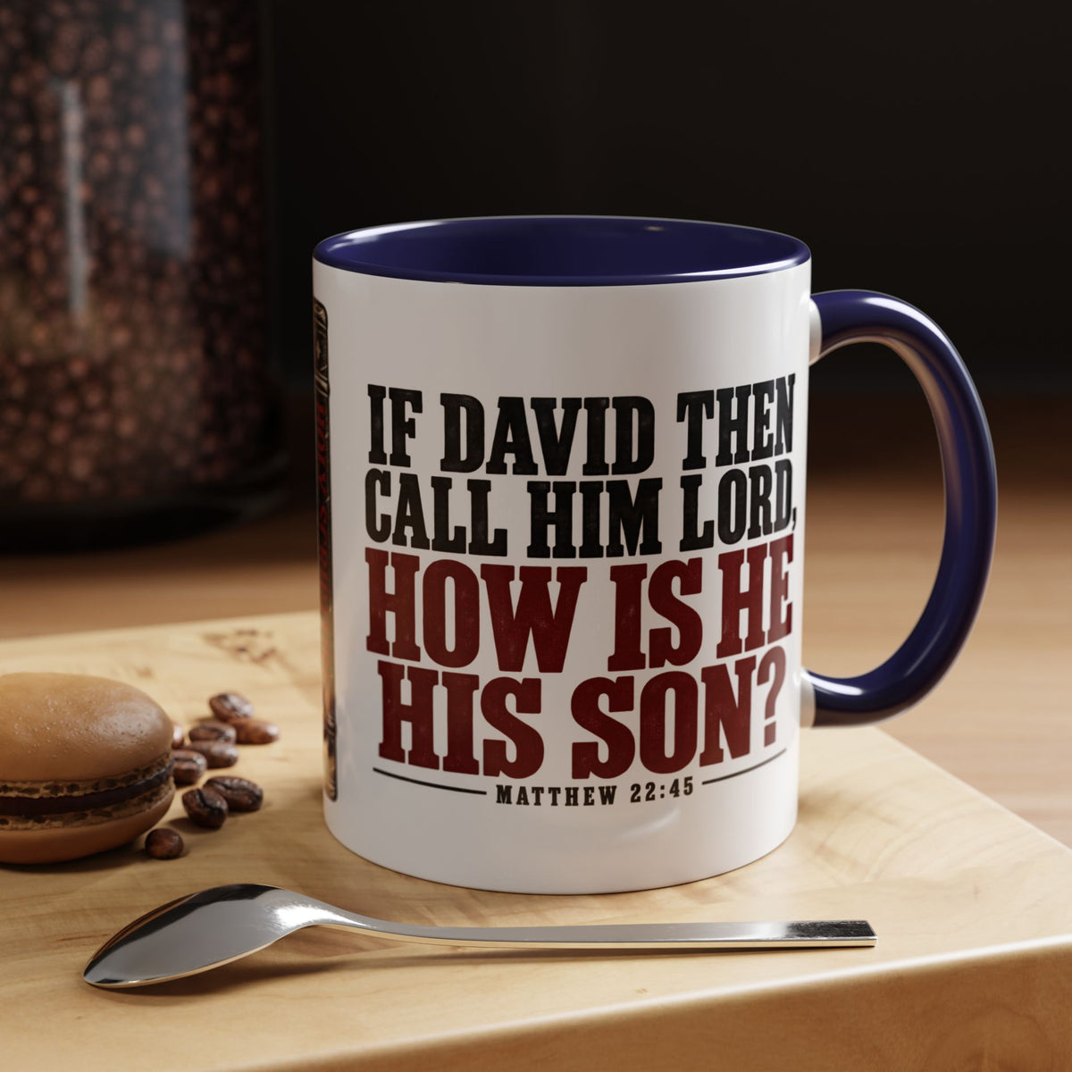 The Lord Said Unto My Lord – Matthew 22:44–45 Accent Coffee Mug