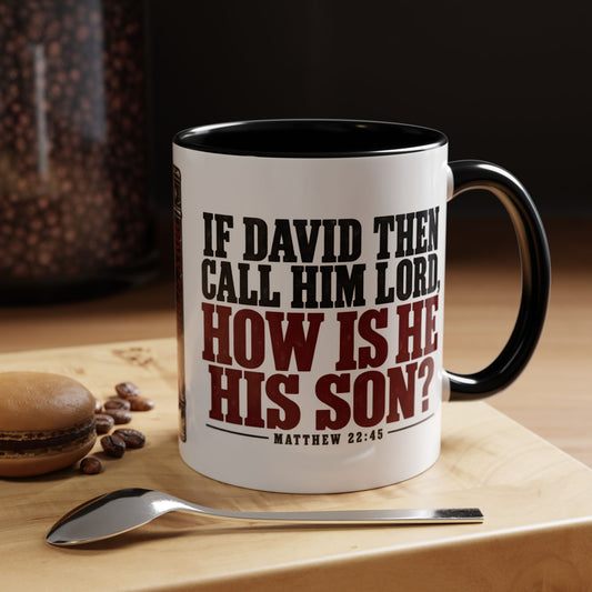 The Lord Said Unto My Lord – Matthew 22:44–45 Accent Coffee Mug