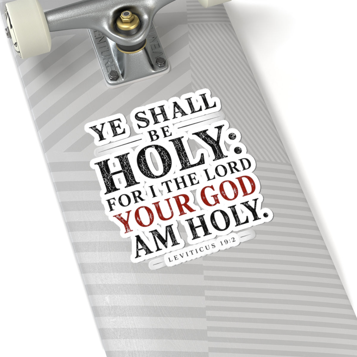 Ye Shall Be Holy – Leviticus 19:2 Scripture Vinyl Sticker