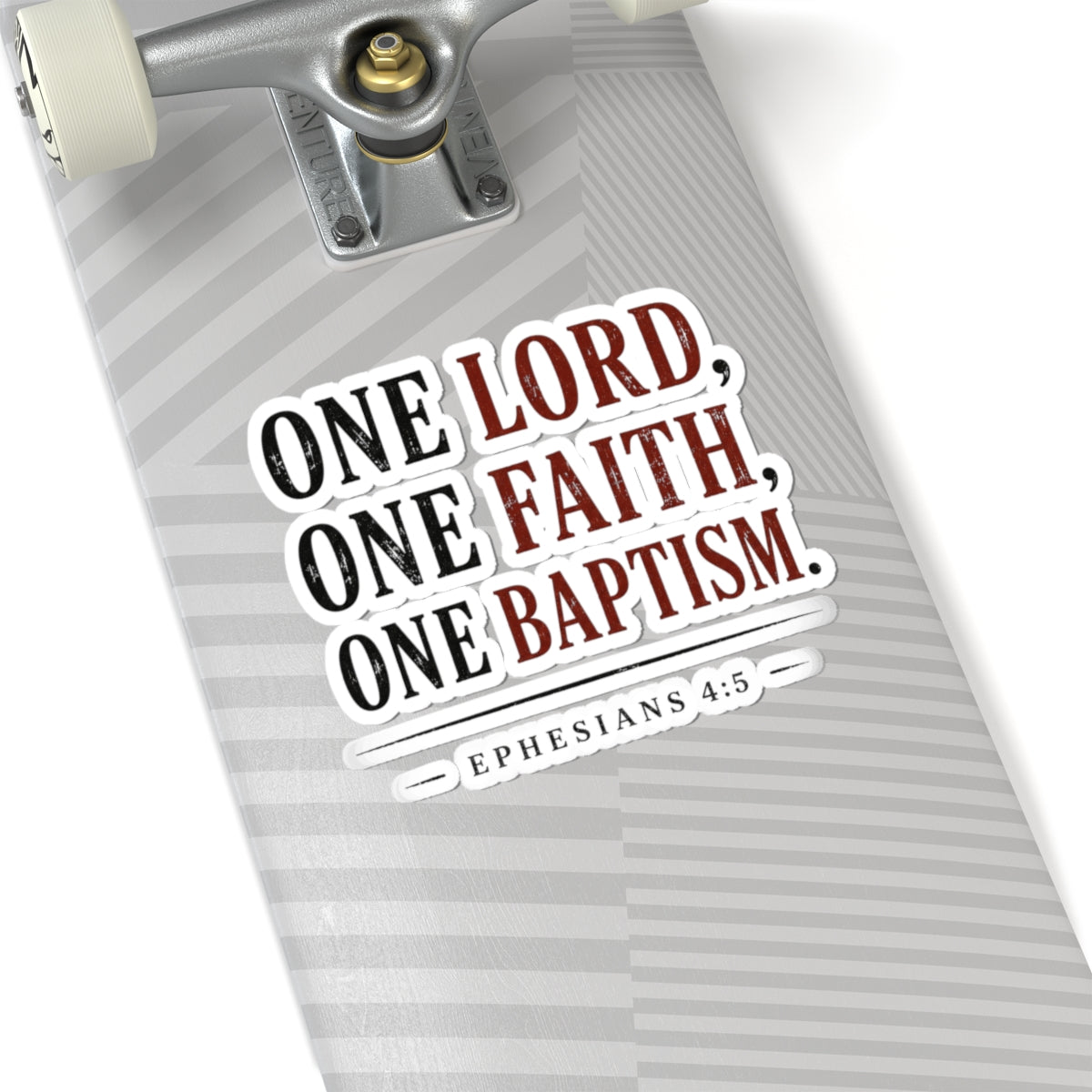 One Lord, One Faith, One Baptism – Ephesians 4:5 Vinyl Sticker
