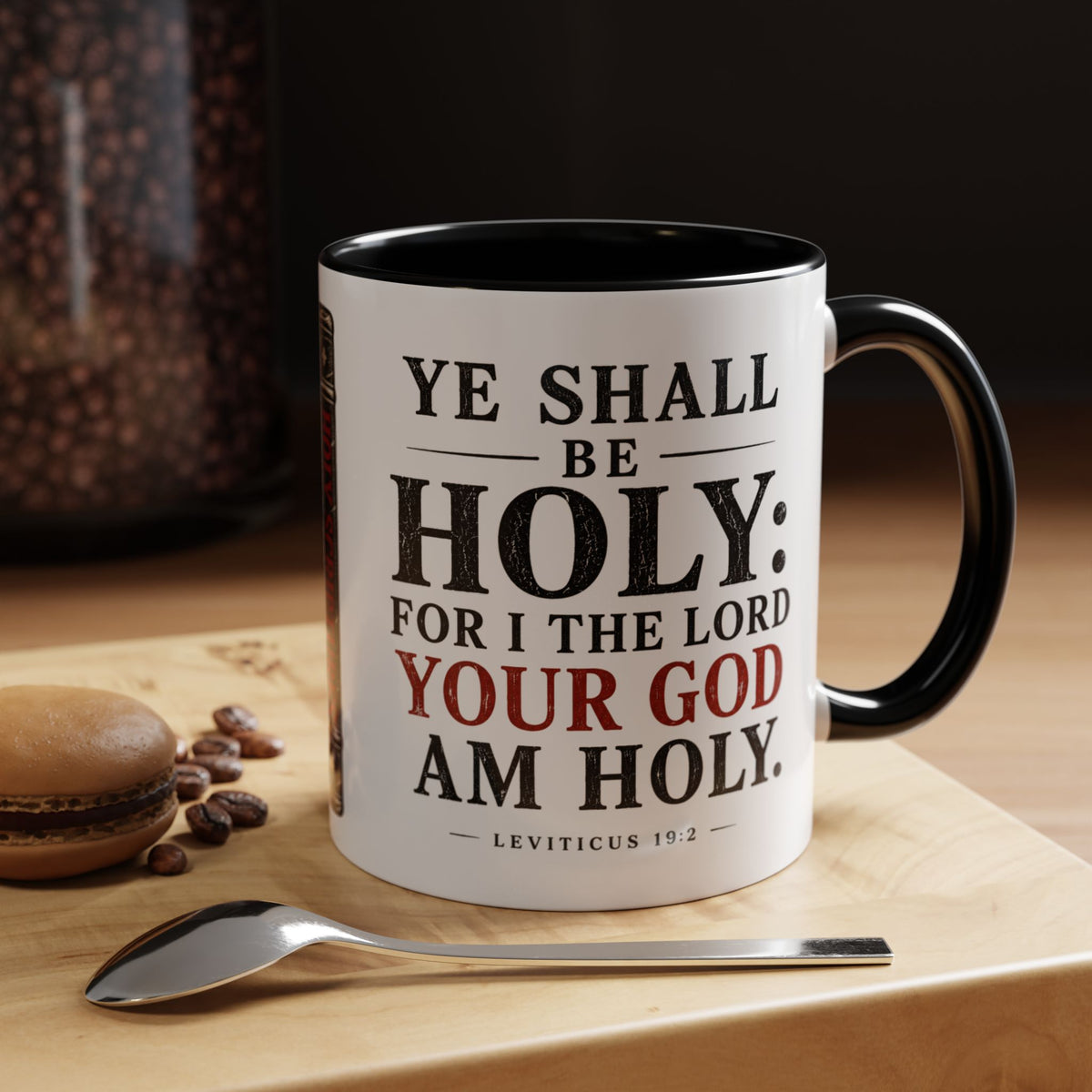 Ye Shall Be Holy – Leviticus 19:2 Accent Coffee Mug