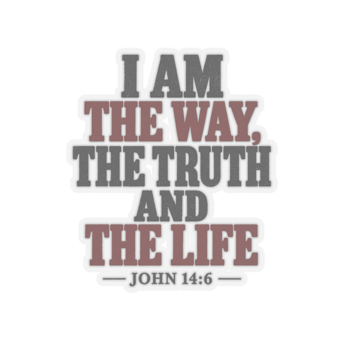 The Way, the Truth and the Life – John 14:6 Vinyl Sticker