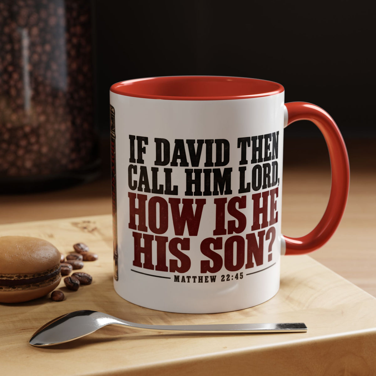 The Lord Said Unto My Lord – Matthew 22:44–45 Accent Coffee Mug