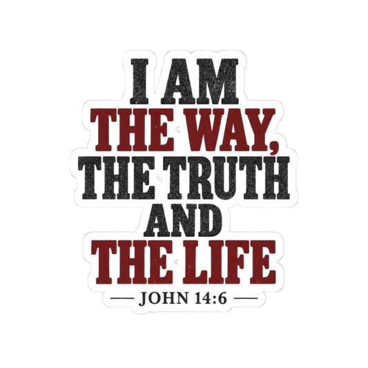 The Way, the Truth and the Life – John 14:6 Vinyl Sticker