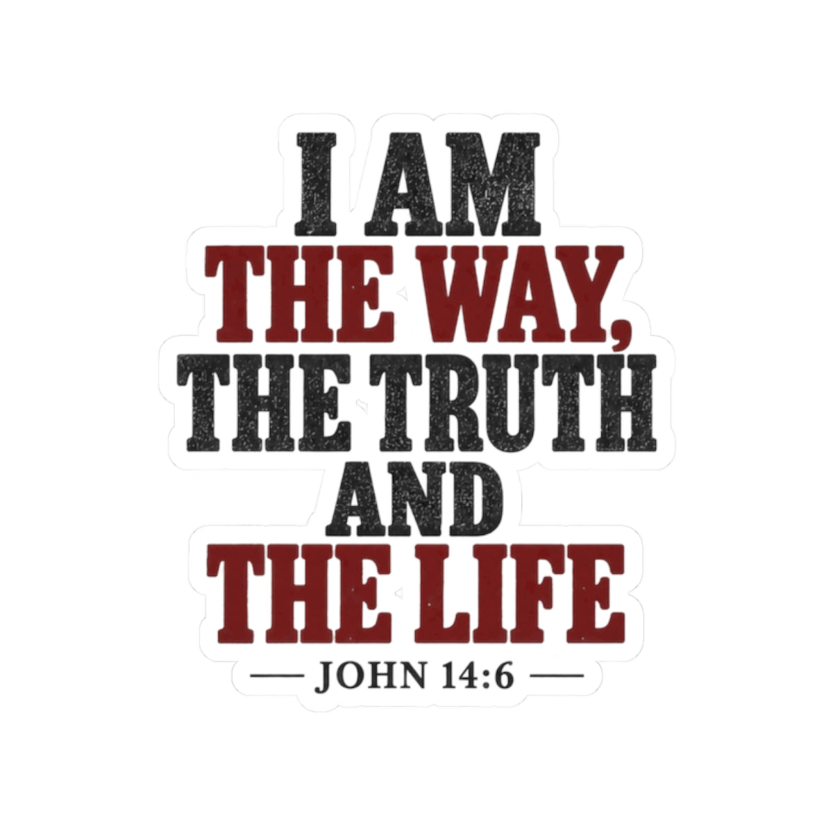 The Way, the Truth and the Life – John 14:6 Vinyl Sticker