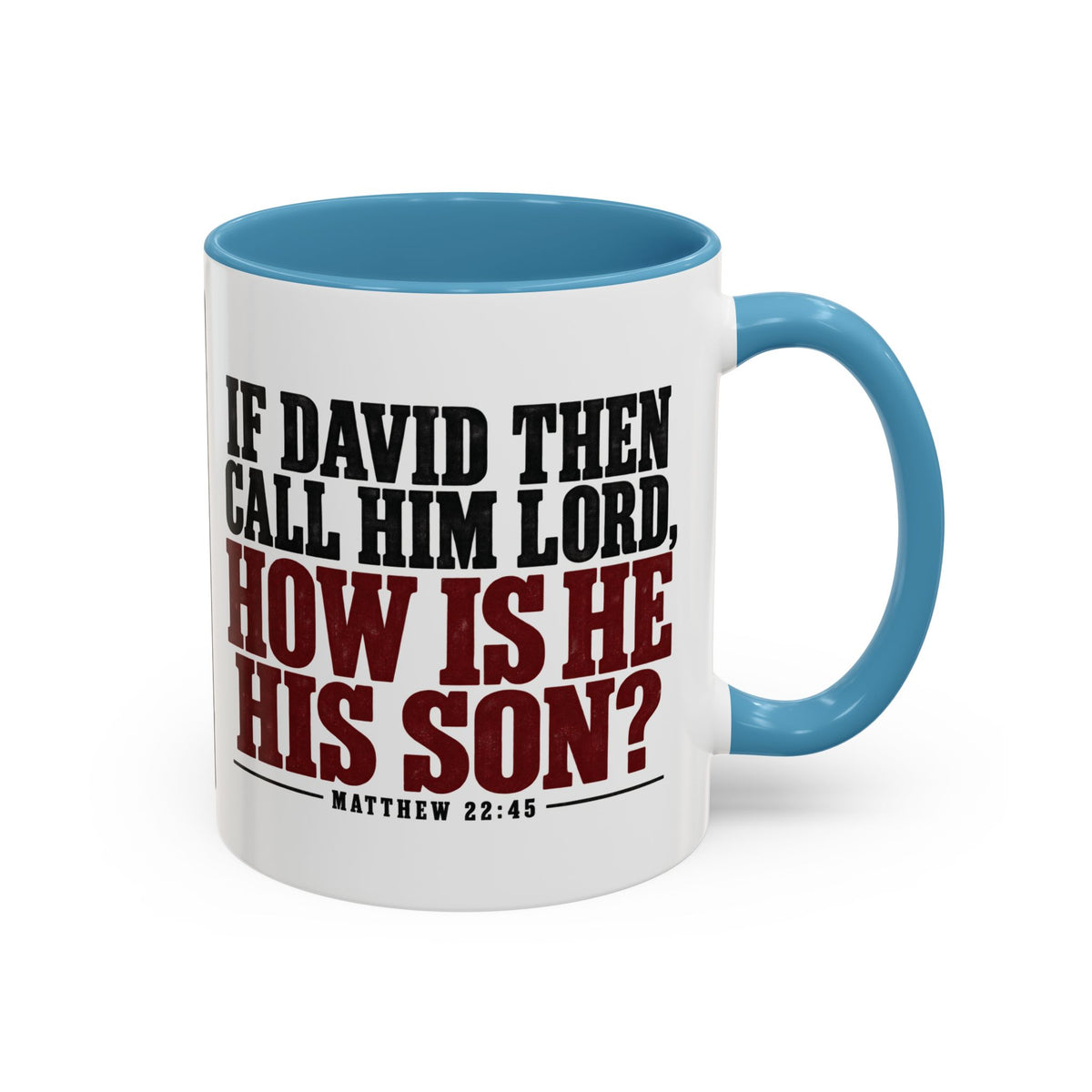 The Lord Said Unto My Lord – Matthew 22:44–45 Accent Coffee Mug