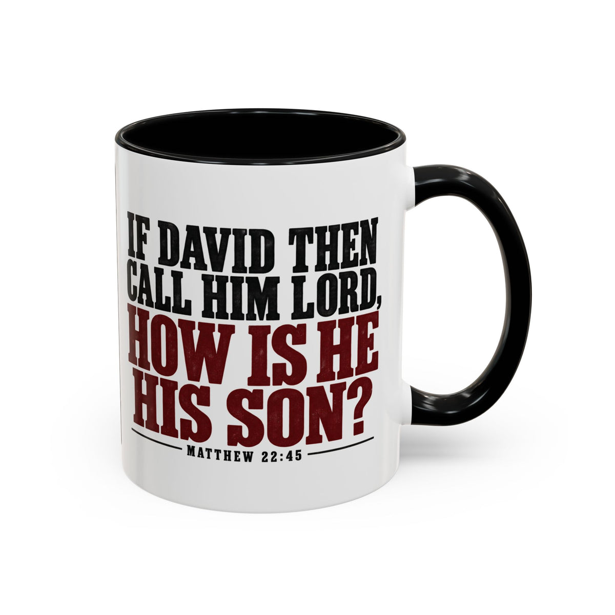 The Lord Said Unto My Lord – Matthew 22:44–45 Accent Coffee Mug