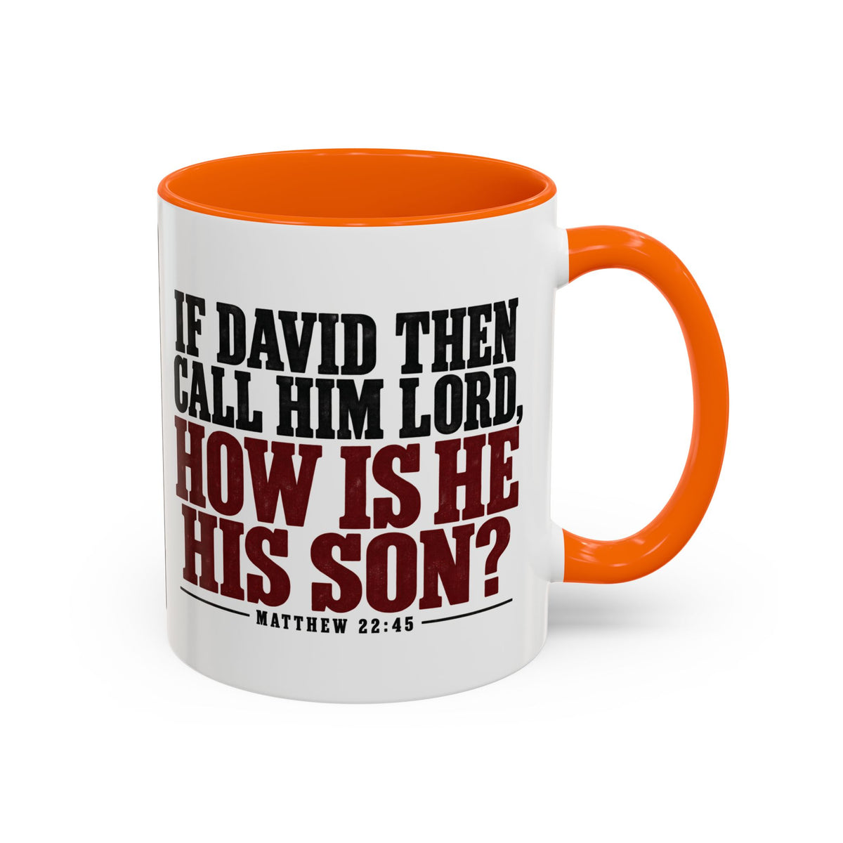 The Lord Said Unto My Lord – Matthew 22:44–45 Accent Coffee Mug