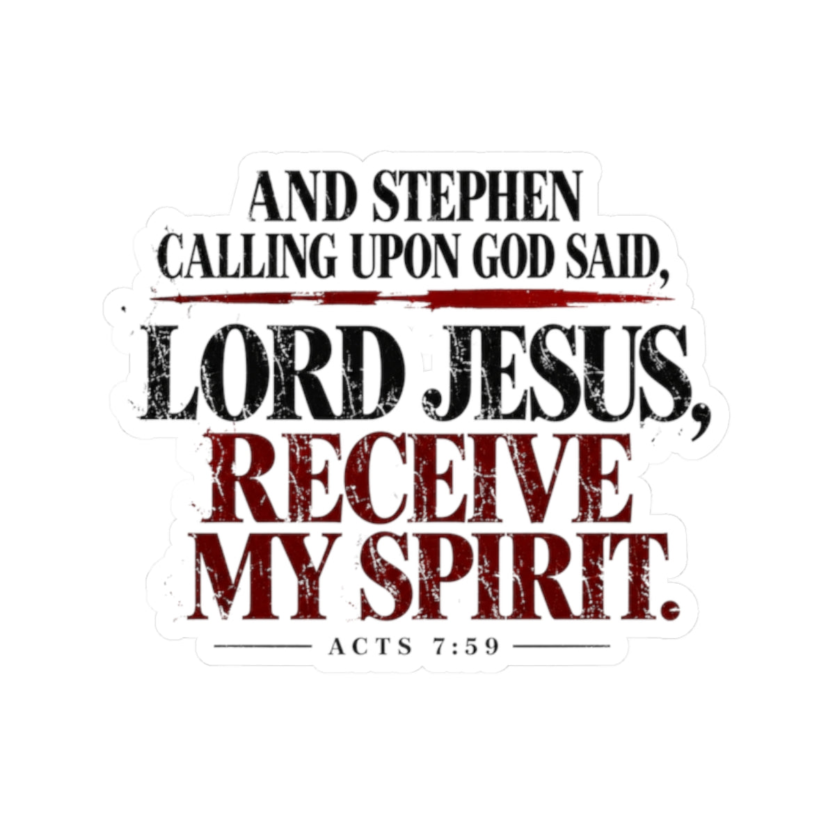 Lord Jesus, Receive My Spirit – Acts 7:59 Vinyl Sticker