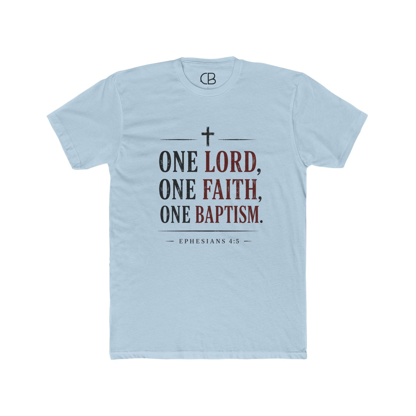 One Lord, One Faith, One Baptism T-Shirt