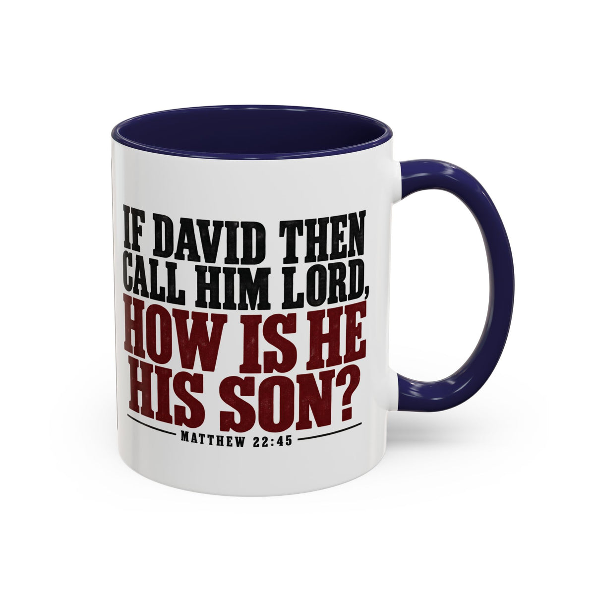 The Lord Said Unto My Lord – Matthew 22:44–45 Accent Coffee Mug