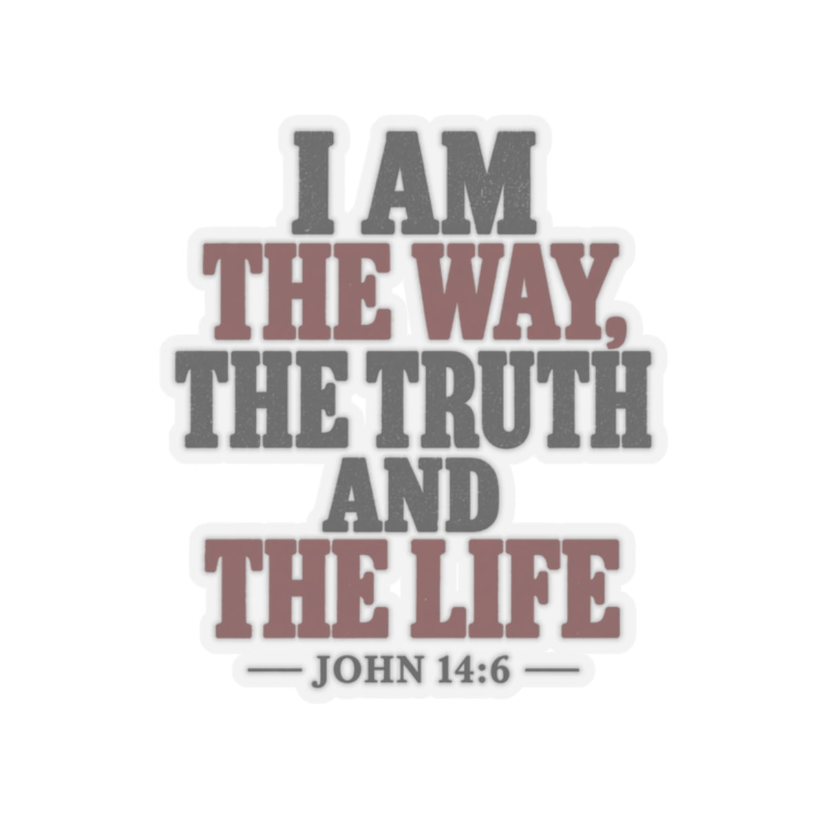 The Way, the Truth and the Life – John 14:6 Vinyl Sticker