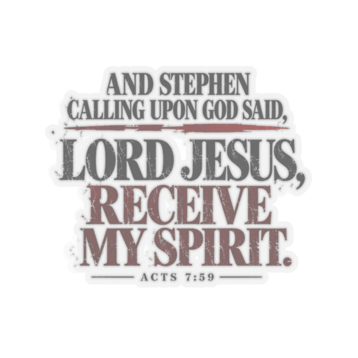 Lord Jesus, Receive My Spirit – Acts 7:59 Vinyl Sticker