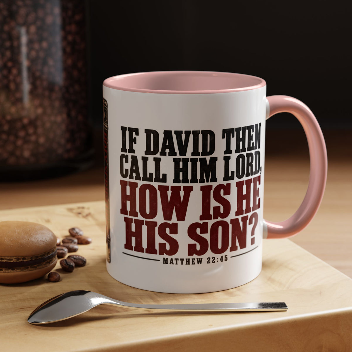 The Lord Said Unto My Lord – Matthew 22:44–45 Accent Coffee Mug