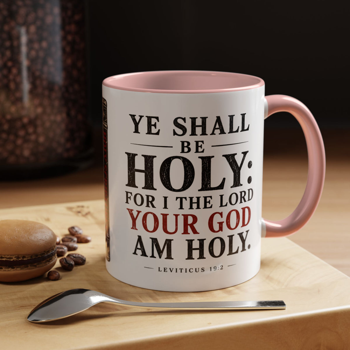 Ye Shall Be Holy – Leviticus 19:2 Accent Coffee Mug