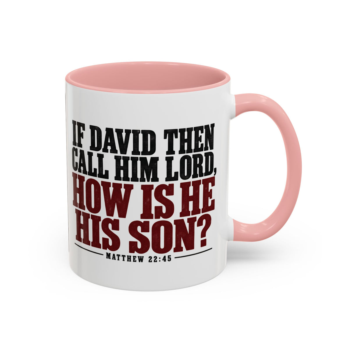 The Lord Said Unto My Lord – Matthew 22:44–45 Accent Coffee Mug