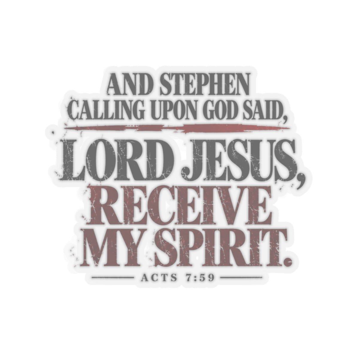 Lord Jesus, Receive My Spirit – Acts 7:59 Vinyl Sticker