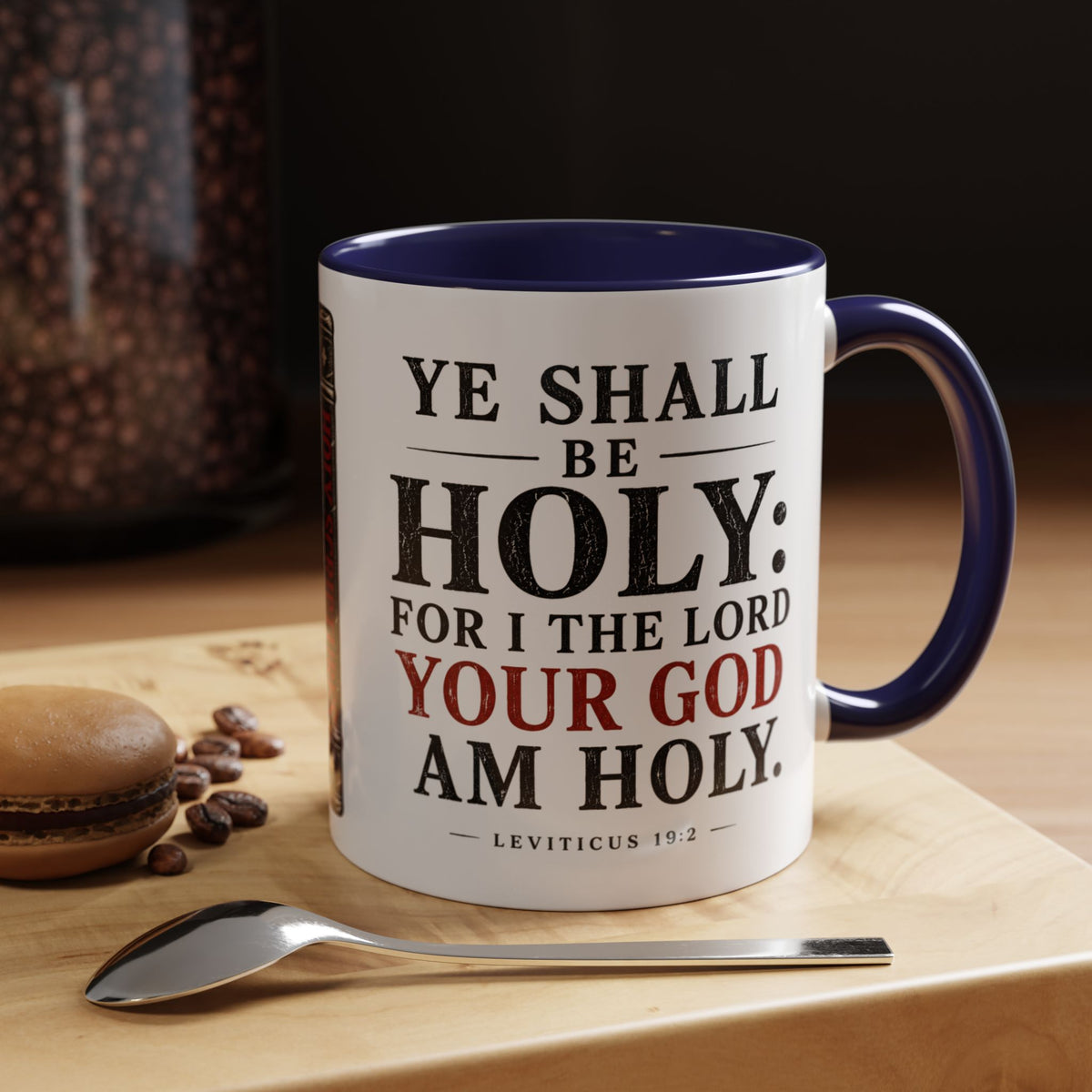 Ye Shall Be Holy – Leviticus 19:2 Accent Coffee Mug