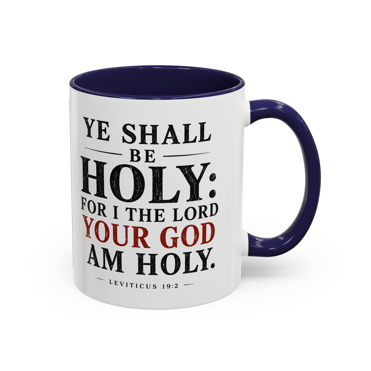 Ye Shall Be Holy – Leviticus 19:2 Accent Coffee Mug