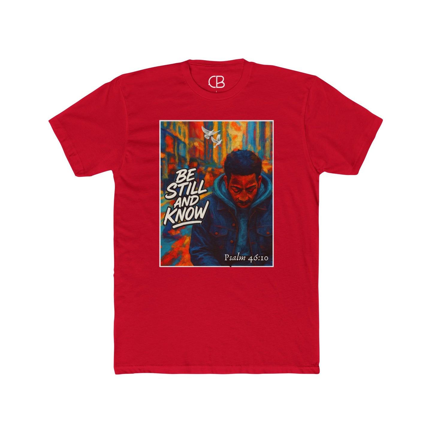 Solid Red T-shirt featuring the Be Still And Know graphic with an urban portrait, a white dove, vibrant city artwork, and Psalm 46:10 scripture.