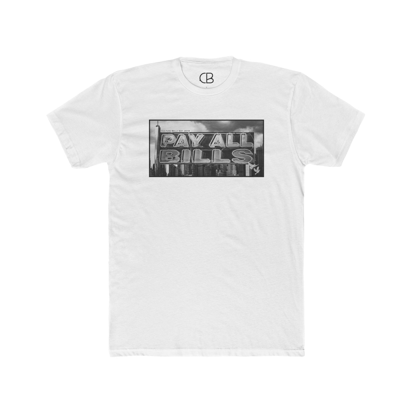 Solid White Pay All Bills T-shirt featuring a bold black and white "Pay All Bills" graphic inspired by an urban billboard on the front.