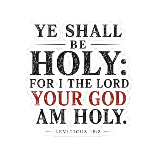 Ye Shall Be Holy – Leviticus 19:2 Scripture Vinyl Sticker – Christian vinyl sticker by Culture Belly